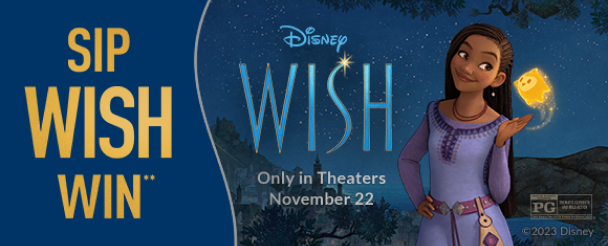 Sip. Wish. Win** with Disney’s “Wish”.